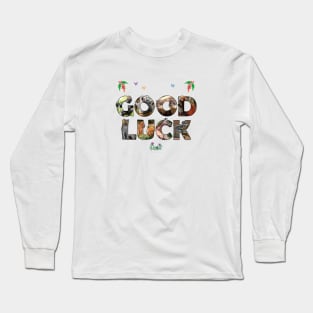 Good Luck - wildlife designs oil painting word art Long Sleeve T-Shirt